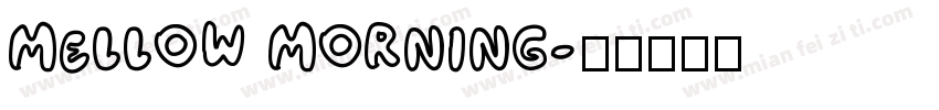 Mellow Morning字体转换